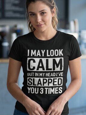 I May Look Calm But In My Head... Tee Humor Unisex